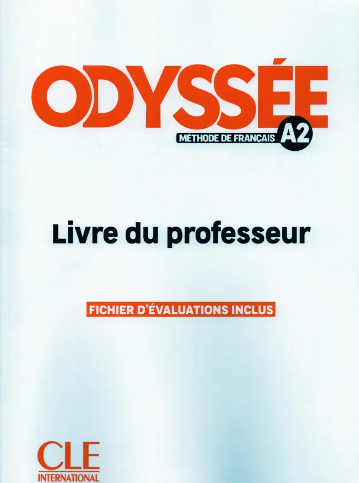 Odyssée. Methode de Francais A2. Livre Du Professeur. Fichier D'evaluatrions Inclus