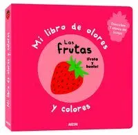 Mi Libro de Olores y Colores. Las Frutas