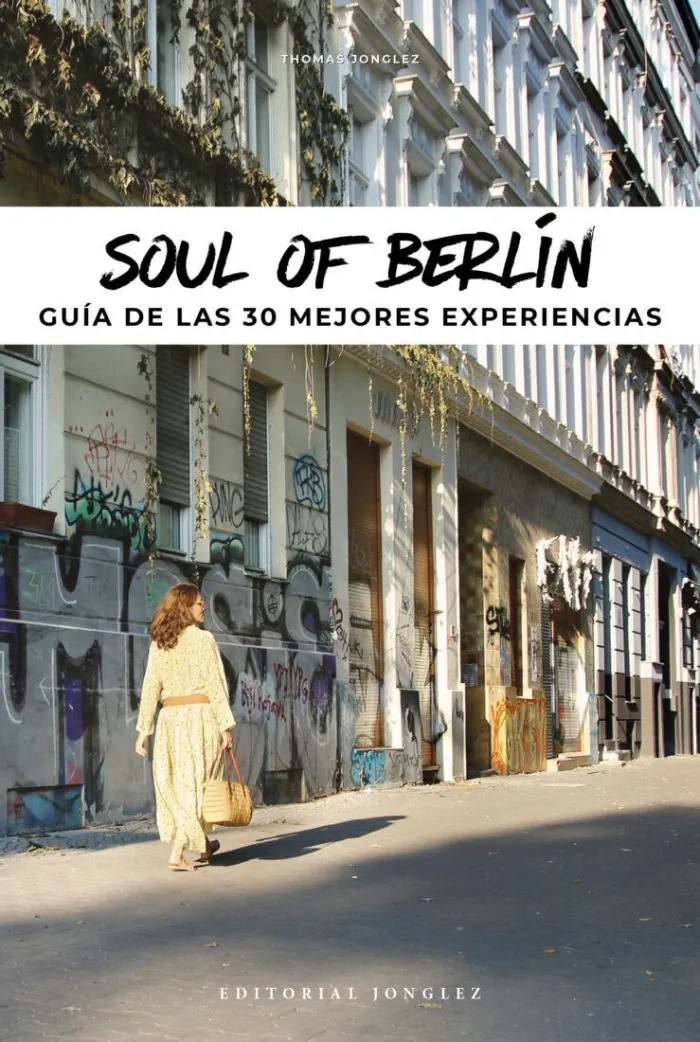 Soul Of Berlín. Guía de las 30 Mejores Experiencias