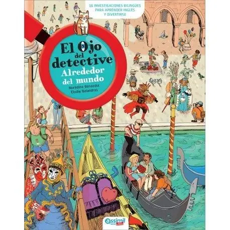 Alrededor del Mundo. El Ojo del Detective. (Bilingue)