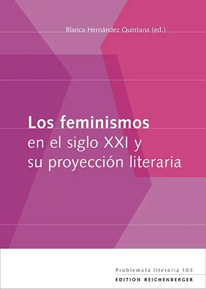 Los Feminismos en el Siglo Xxi y Su Proyeccion Literaria