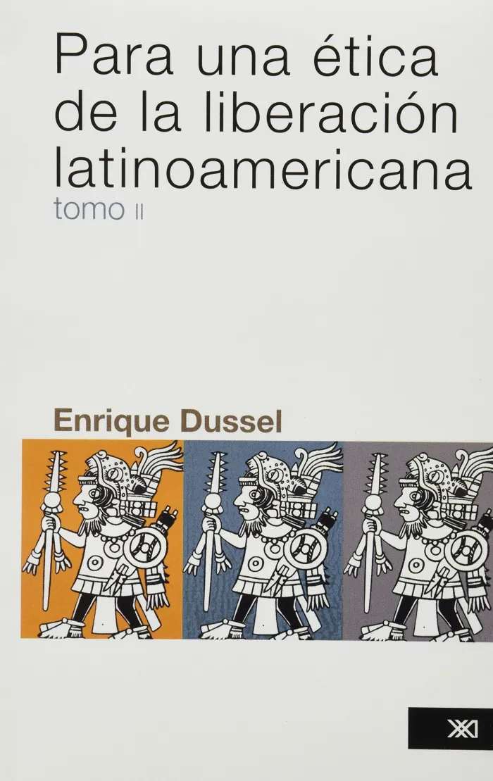 Para una Ética de la Liberación Latinoamericana T. 2