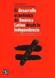 El Desarrollo Economico de America Latina Desde la Independencia