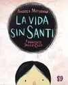 La Vida sin Santi