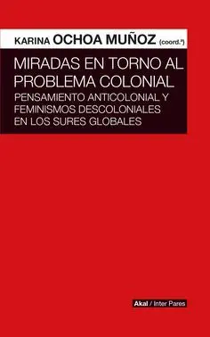 Miradas en Torno Al Problema Colonial