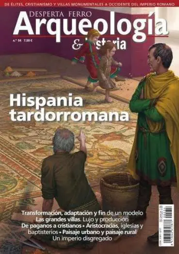 Desperta Ferro Arqueología e Historia N. 54 Hispania Tardorromana