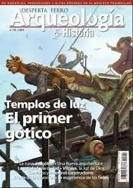 Desperta Ferro Arqueología e Historia N. 42 Templos de Luz el Primer Gotico