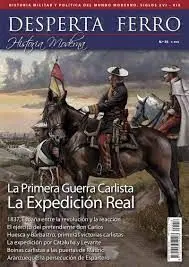 Desperta Ferro Historia Moderna N. 58 la Primera Guerra Carlista Expedicion Real