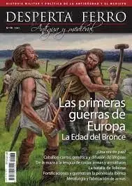 Desperta Ferro Antigua y Medieval N. 76 Primeras Guerras Europa de Europa. La Edad del Bronce