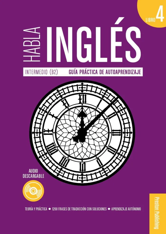 Habla Ingles Libro 4 Intermedio B2. Guia Practica de Autoaprendizaje