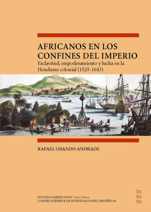 Africanos en los Confines del Imperio : Esclavitud, Empoderamiento y Lucha en la