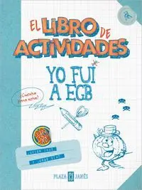 Yo Fui a Egb. El Libro de Actividades