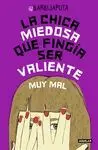 La Chica Miedosa que Fingía Ser Valiente Muy Mal