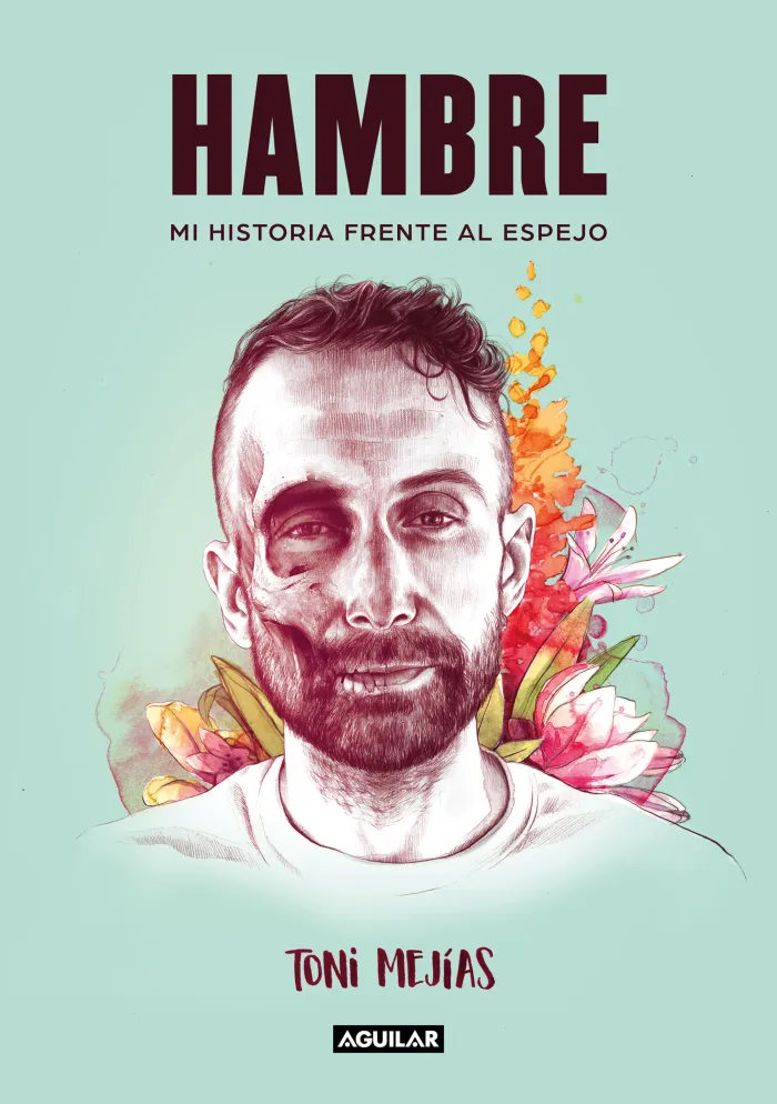 Hambre. Mi Historia Frente Al Espejo