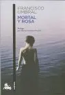 Mortal y Rosa