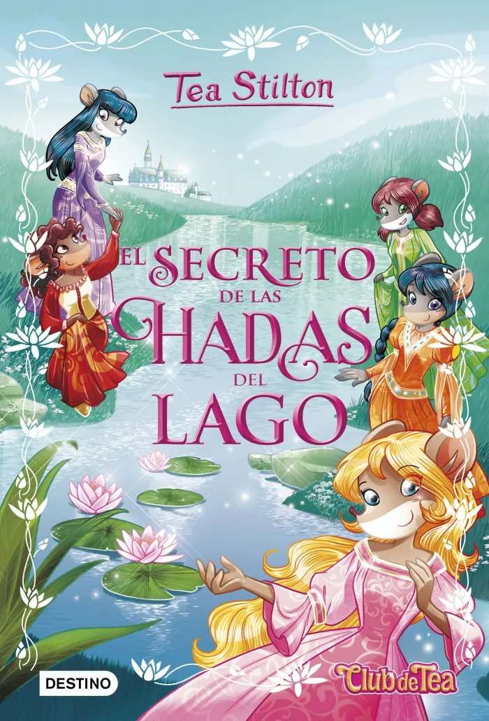 El Secreto de las Hadas del Lago - Tea Stilton