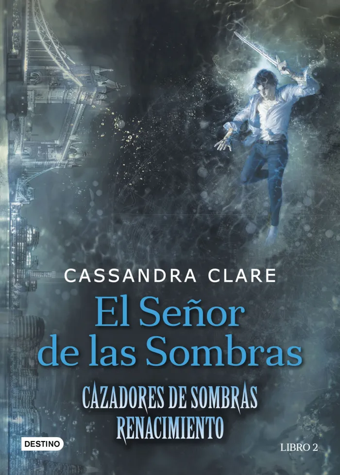 El Señor de las Sombras. Cazadores de Sombras. Renacimiento 2
