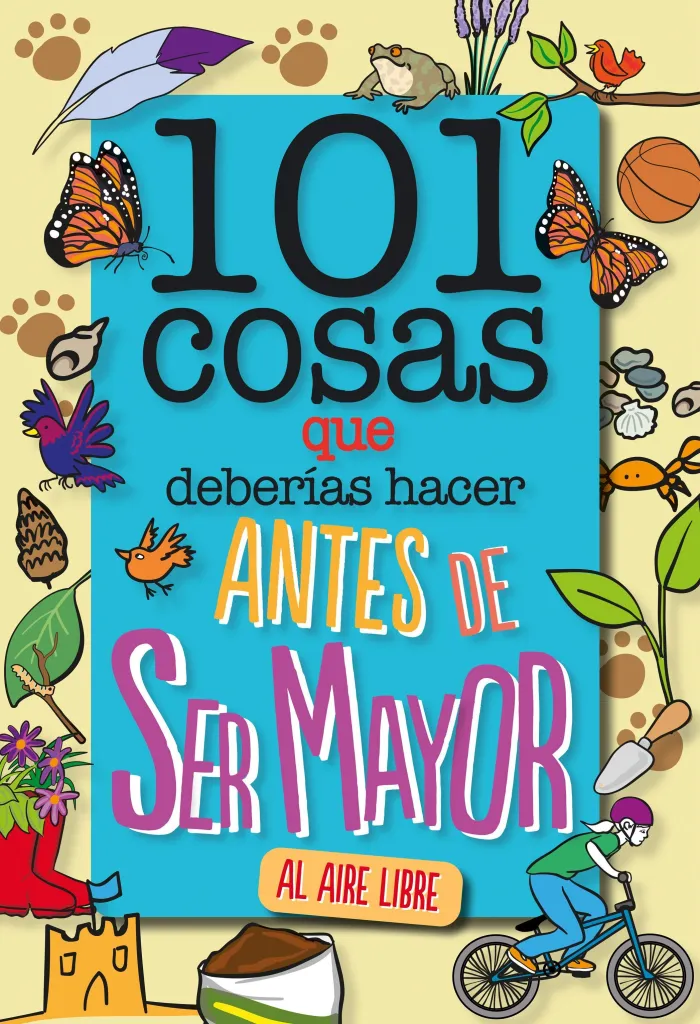 101 Cosas que Deberías Hacer Antes de Ser Mayor - Al Aire Libre