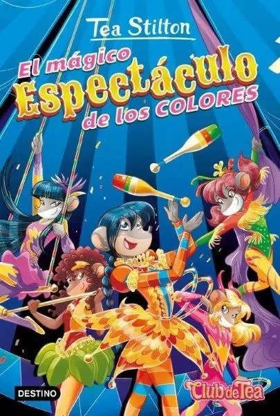 El Mágico Espectáculo de los Colores - Vida en Ratford 37 -Tea Stilton