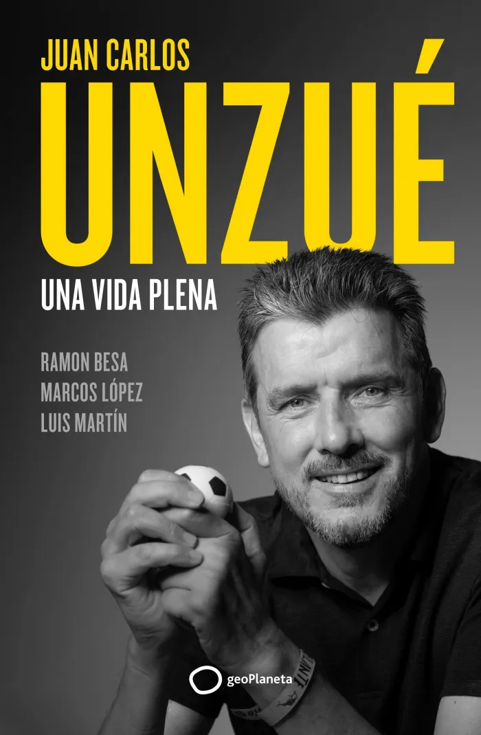 Juan Carlos Unzué. Una Vida Plena