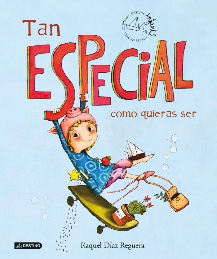 Tan Especial Como Quieras Ser (Xl Premio Destino Infantil Apel·les Mestres)