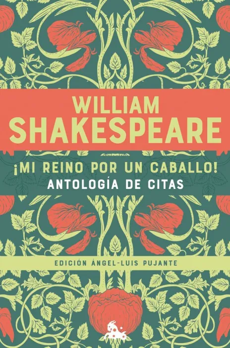 Mi Reino por un Caballo! Antología de Citas de William Shakespeare