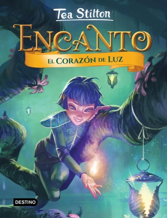 Encanto 9. El Corazón de Luz. Tea Stilton