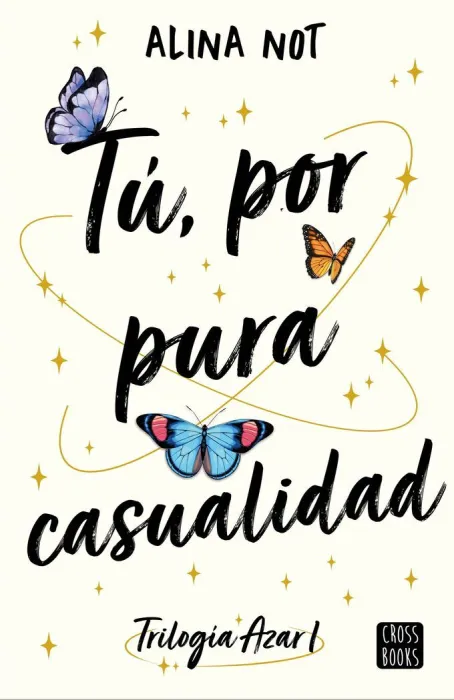 Tú, por Pura Casualidad (Trilogía Azar 1)