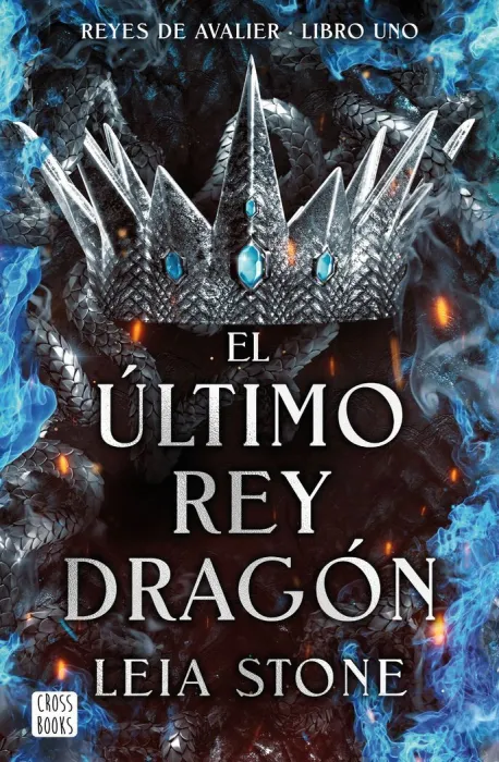 El Último Rey Dragón - Reyes de Avalier Libro Uno