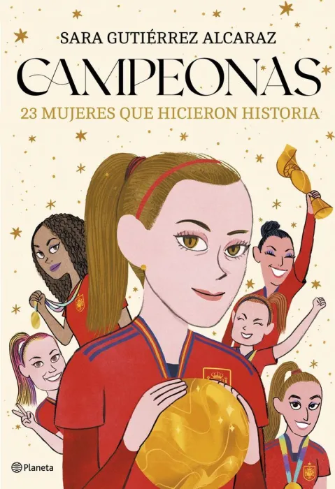 Campeonas. 23 Mujeres que Hicieron Historia