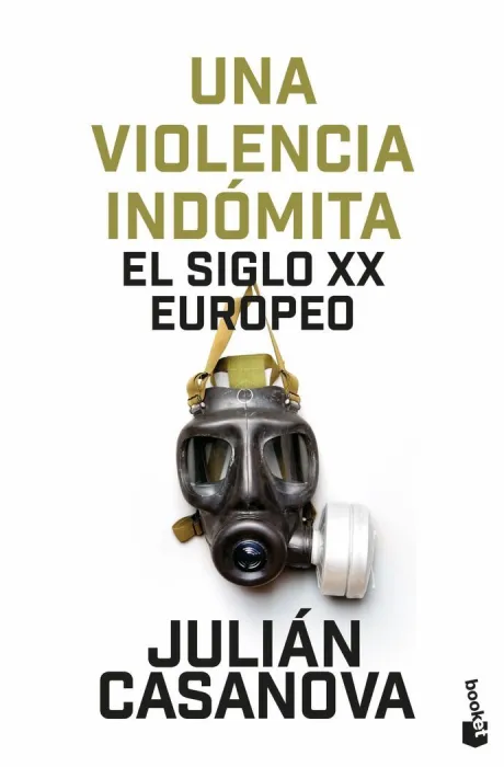 Una Violencia Indómita. El Siglo Xx Europeo