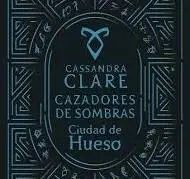 Cazadores de Sombras 1 Ciudad de Hueso. Edición Especial