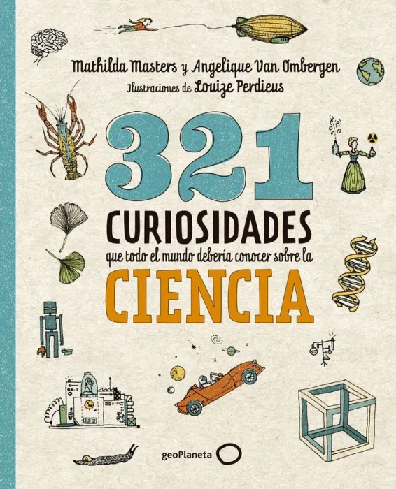 321 Curiosidades que Todo el Mundo Debería Conocer Sobre la Ciencia