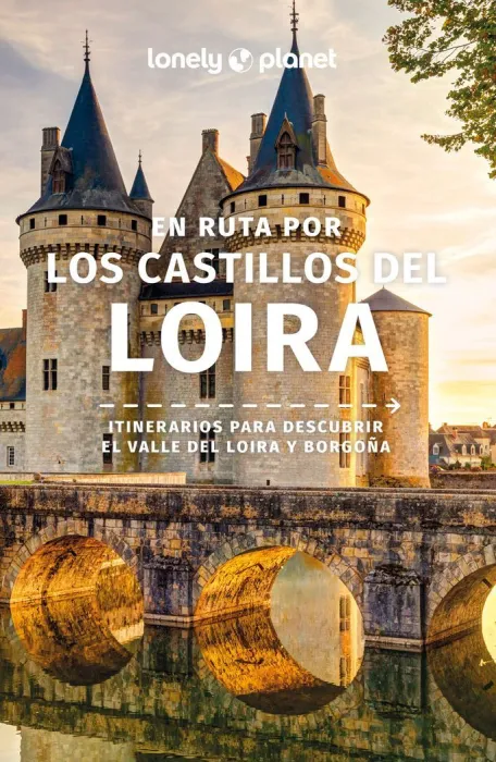 En Ruta por los Castillos del Loira 2 - Lonely Planet