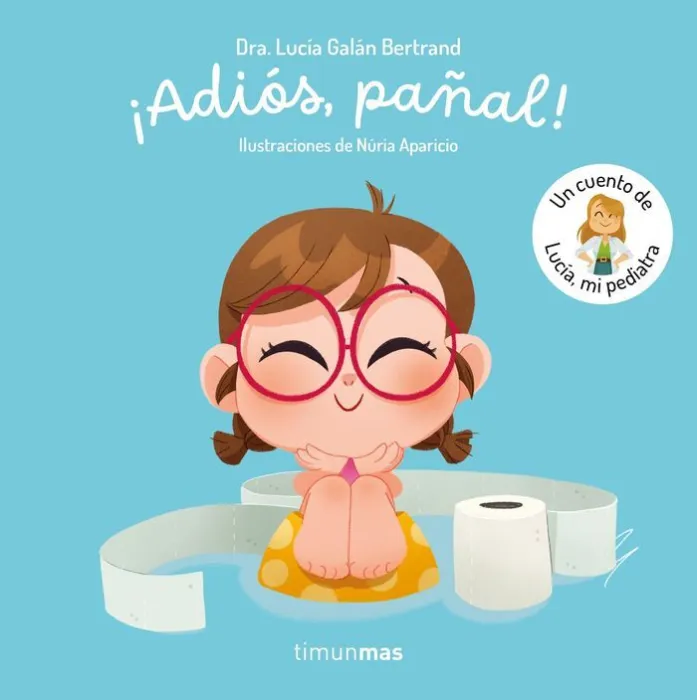 ¡Adiós, Pañal! un Cuento de Lucía, mi Pediatra