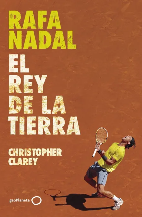 Rafa Nadal. El Rey de la Tierra