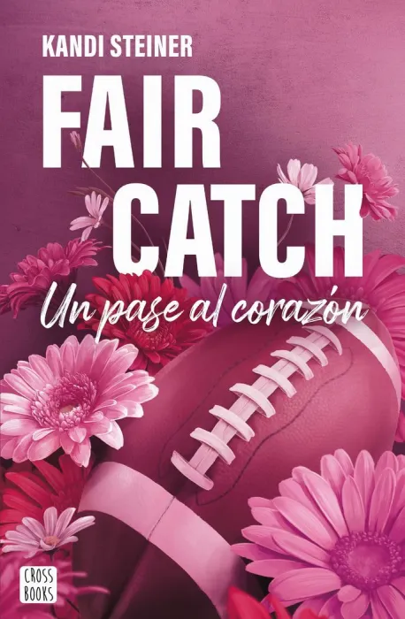 Fair Catch. Un Pase Al Corazón