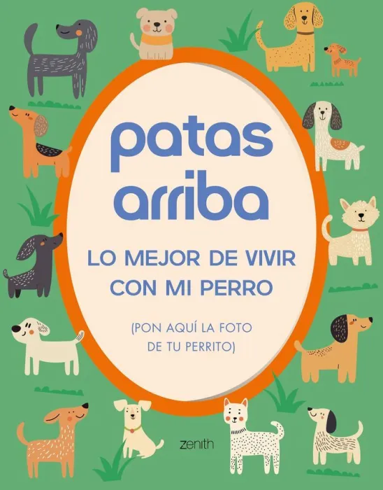 Patas Arriba. Lo Mejor de Vivir con mi Perro