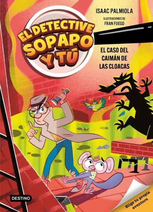 El Detective Sopapo y tú 5 el Caso del Caimán de las Cloacas