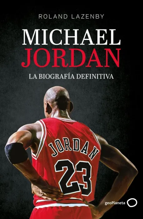 Michael Jordan. La Biografía Definitiva (Nueva Presentación)