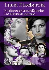 Mujeres Extraordinarias. Una Historia de Mentiras