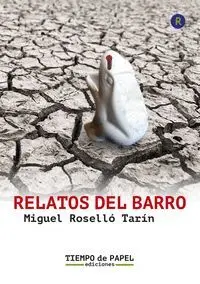 Relatos del Barro. (Relatos)