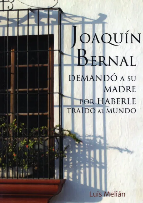 Joaquín Bernal Demandó a Su Madre por Haberle Traído Al Mundo