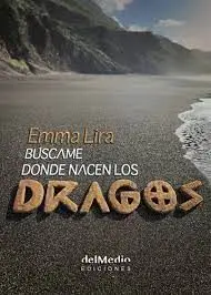Búscame Donde Nacen los Dragos