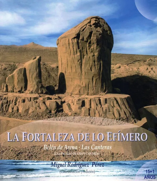 La Fortaleza de lo Efímero. Belén de Arena. Las Canteras