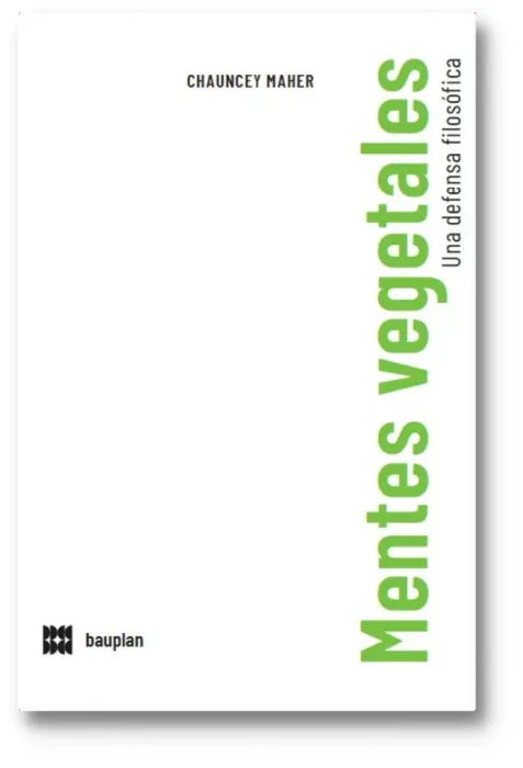 Mentes Vegetales. Una Defensa Filosofica