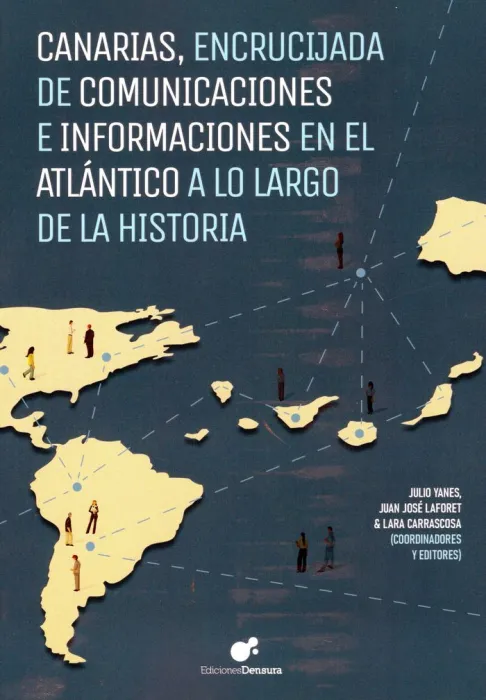 Canarias, Encrucijada de Comunicaciones e Informaciones en el Atlántico a lo Largo de la Historia