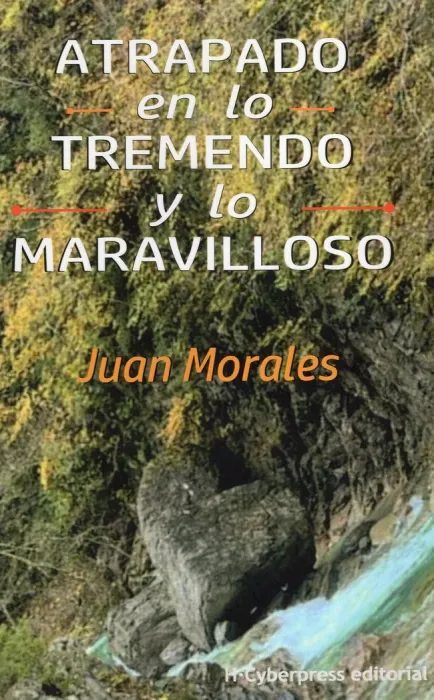 Atrapado en lo Tremendo y lo Maravillosos