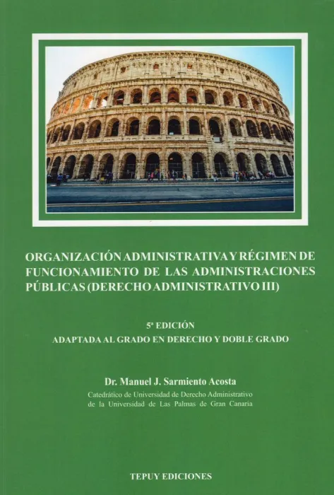 Organización Administrativa y Régimen de Funcionamiento de las Administraciones Públicas (Derecho Administrativo Iii)