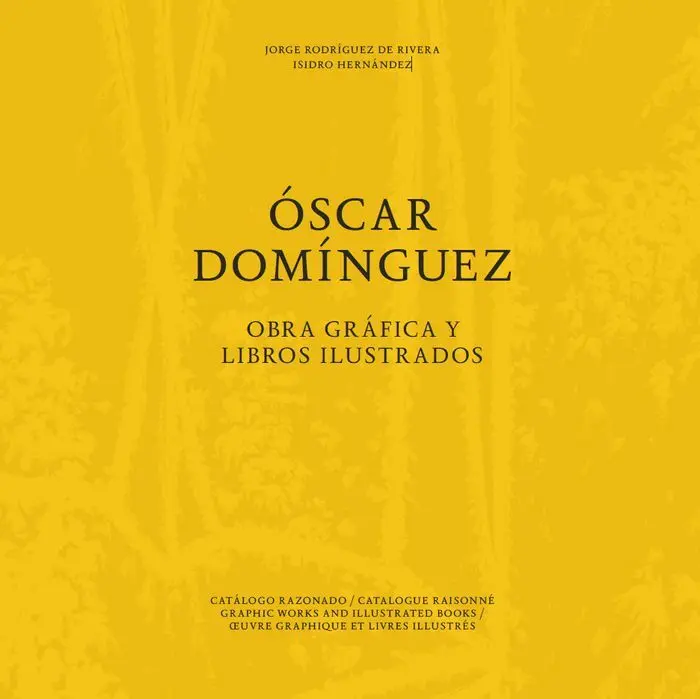 Óscar Domínguez. Catálogo Razonado. Obra Gráfica y Libros Ilustrados